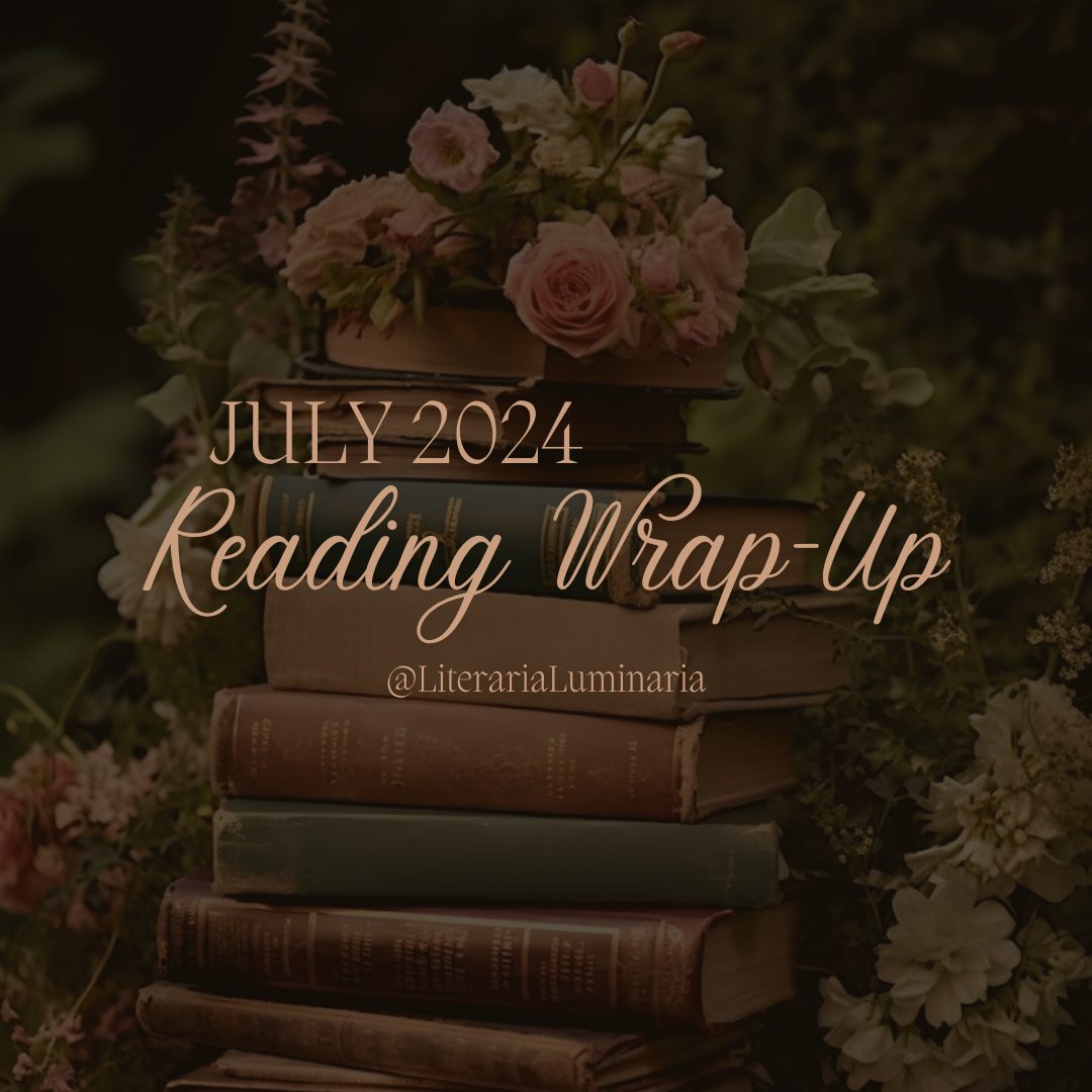 July 2024 Wrap-Up - Literaria Luminaria